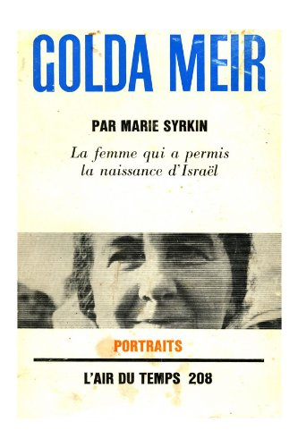 golda meir / la femme qui a permis la naissance d'istraël / syrkin, marie