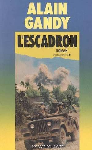l'escadron: [roman, indochine 1948]