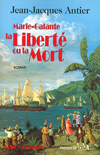 marie-galante : la liberté ou la mort