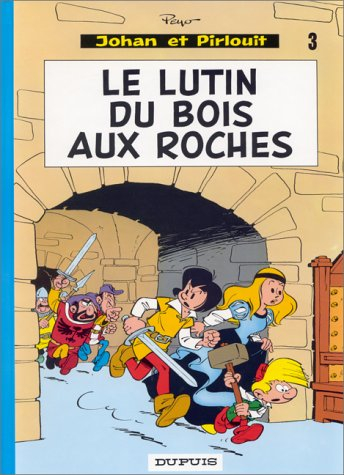 johan et pirlouit, tome 3 : le lutin du bois aux roches