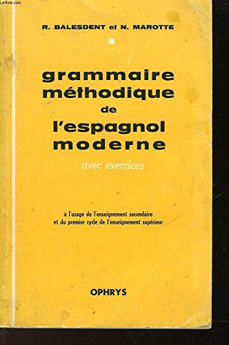 grammaire methodique de l'espagnol moderne. avec exercices
