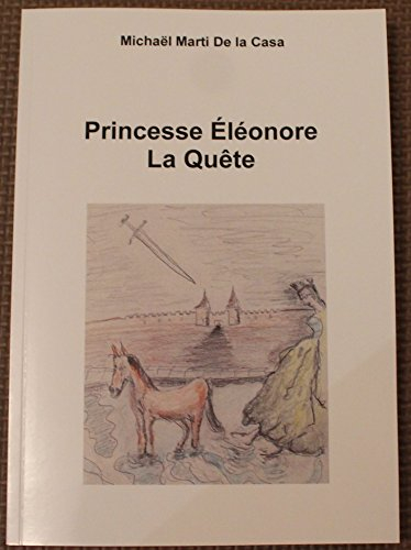 princesse Éléonore la quête, michaël marti de la casa, 2016, livre enfant aventure