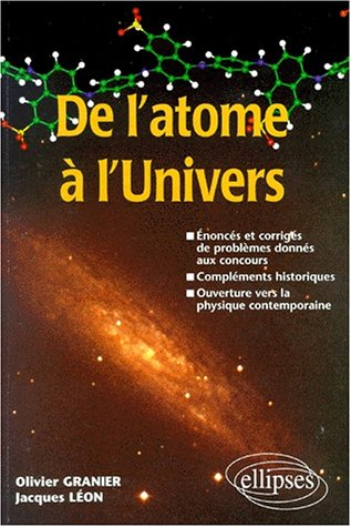 De l'atome à l'Univers : énoncés et corrigés de problèmes donnés aux concours, compléments historiqu