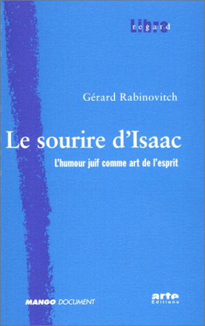 le sourire d'isaac : l'humour juif comme art de l'esprit