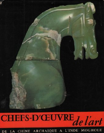de la chine archaïque à l'inde moghole (chefs d'oeuvres de l'art, tome 3).