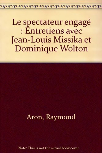 Le spectateur engagé : entretiens avec Jean-Louis Missika et Dominique Wolton