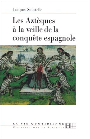 les aztèques à la veille de la conquête espagnole