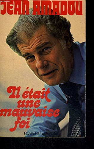 il etait une mauvaise foi