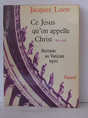 ce jésus qu'on appelle christ -retraite au vatican 1970
