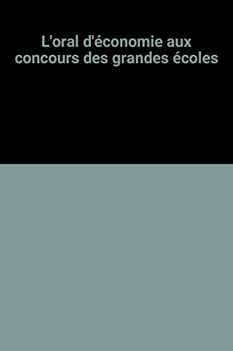 l'oral d'économie aux concours des grandes écoles