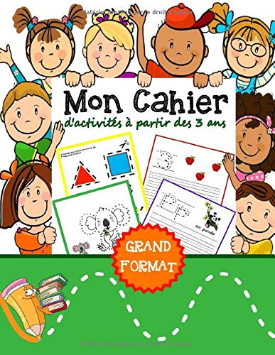 Mon cahier d'activités à partir des 3 ans: Grand livre d'exercices et de jeux à la maison pour les e